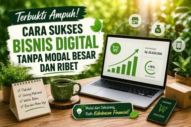 Tips Sukses Membangun Branding Bisnis Digital Kuat Tanpa Modal Besar